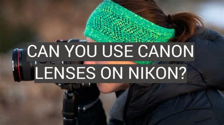 Can Nikkor lenses be used on Canon?