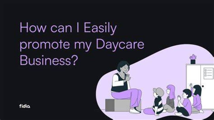 How can I promote my daycare business?
