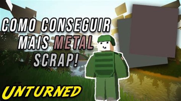 How do you mine metal scraps in unturned?