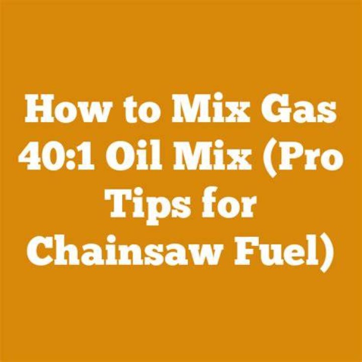 How do you mix gas in a 40 1 chainsaw?