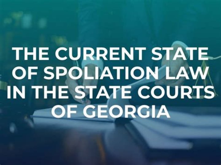 What are the rules for spoliation in Georgia?