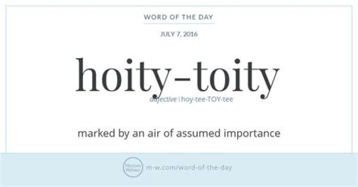 What is the word hoity toity mean?