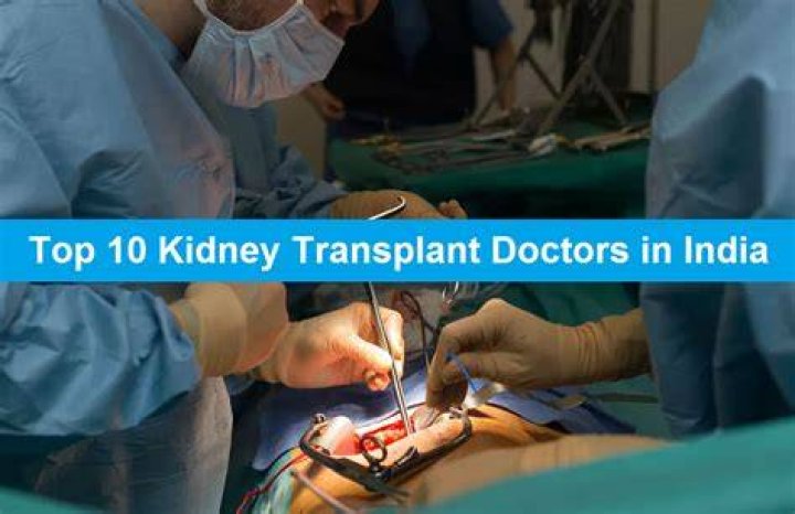 Who is the best kidney transplant surgeon in India?